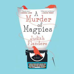 A Murder of Magpies by Judith Flanders