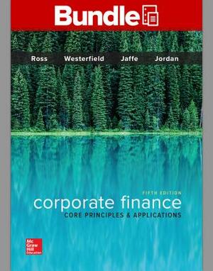 Gen Combo Corporate LL Finance: Core Princples & Applications; Connect Access Card by Randolph W. Westerfield, Jeffrey Jaffe, Stephen A. Ross