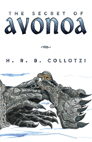 The Secret of Avonoa by H.R.B. Collotzi