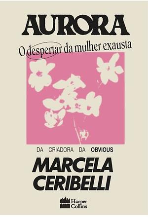 Aurora - O despertar da mulher exausta by Marcela Ceribelli