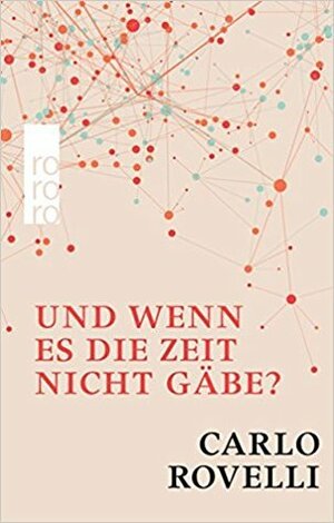 Und wenn es die Zeit nicht gäbe? Meine Suche nach den Grundlagen des Universums by Monika Niehaus, Carlo Rovelli