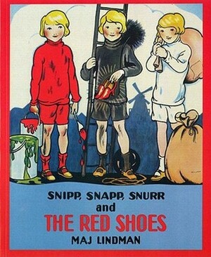 Snipp, Snapp, Snurr and the Red Shoes by Maj Lindman