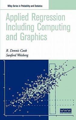 Applied Regression Including Computing and Graphics by R. Dennis Cook, Sanford Weisberg