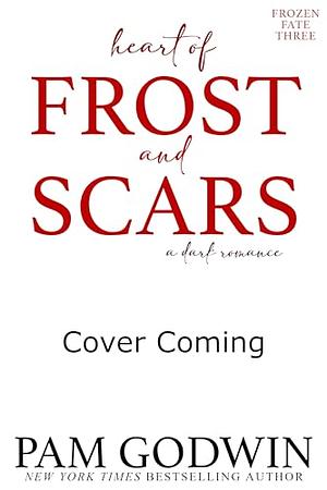 Heart of Frost and Scars by Pam Godwin