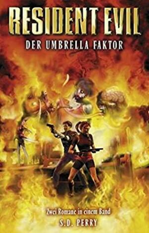 Resident Evil 02. Der Umbrella-Faktor: Videogameroman by S.D. Perry