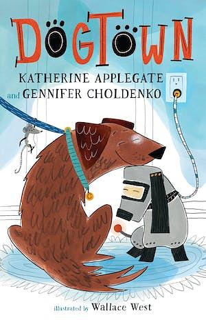 Dogtown by Katherine Applegate, Gennifer Choldenko