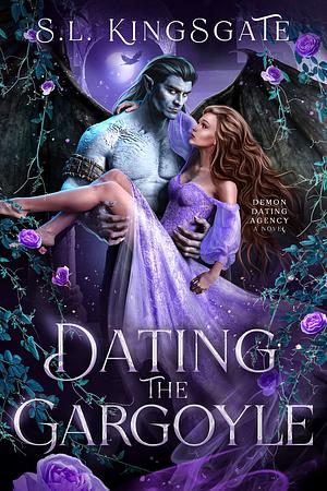 Dating the Gargoyle: A Monster Romance by S.L. Kingsgate