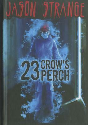 23 Crow's Perch by Nelson Evergreen, Jason Strange