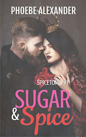 Sugar & Spice by Phoebe Alexander