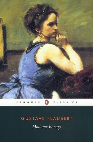 Madame Bovary: By Gustave Flaubert Translated from the French by Eleanor Marx-Aveling by Gustave Flaubert