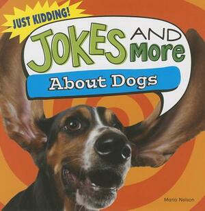 Jokes and More about Dogs by Maria Nelson