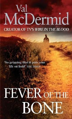 Fever Of The Bone by Val McDermid