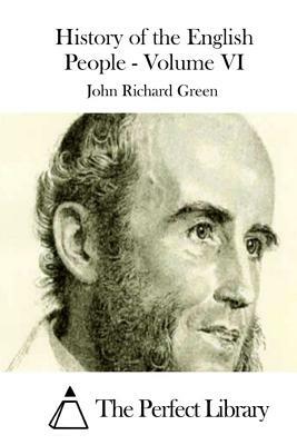 History of the English People - Volume VI by John Richard Green