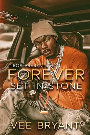 Forever Set In Stone 2: Urban Fiction Hood Romance by Vee Bryant, Vee Bryant