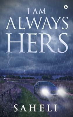 I Am Always Hers by Saheli