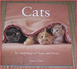 Cats: An anthology of verse & prose by Emily Tibbs