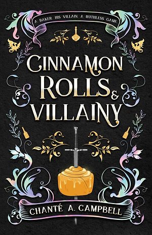 Cinnamon Rolls and Villainy by Chanté A. Campbell