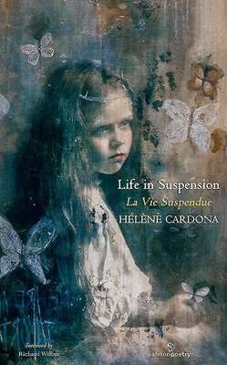 Life in Suspension: La Vie Suspendue by Helene Cardona
