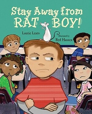 Stay Away from Rat Boy! by Red Hanson, Laurie Lears