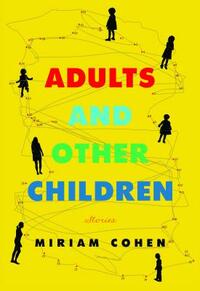 Adults and Other Children by Miriam Cohen