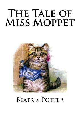 The Tale of Miss Moppet by Beatrix Potter