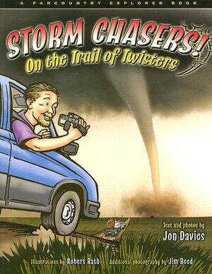 Storm Chasers! on the Trail of Twisters by Jon Davies