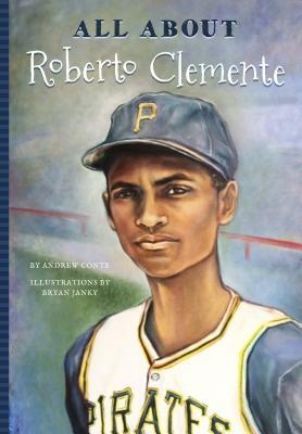 All About Roberto Clemente by Andrew Conte