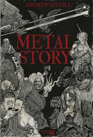 Metal Story by Andrew O'Neill