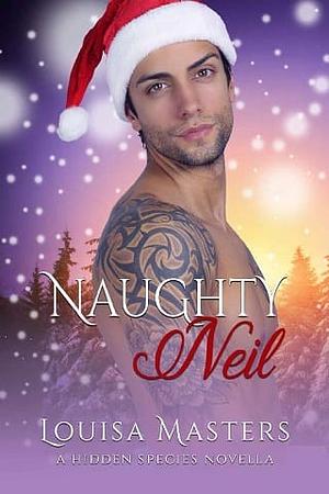 Naughty Neil by Louisa Masters