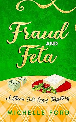 Fraud and Feta by Michelle Ford