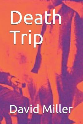 Death Trip by David Miller