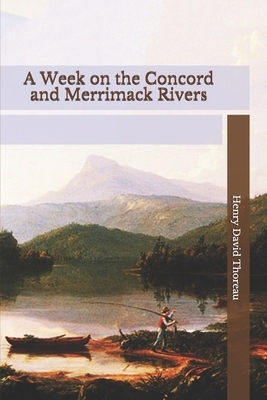 A Week on the Concord and Merrimack Rivers by Henry David Thoreau