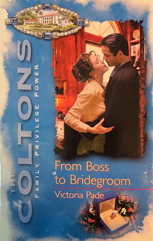 From Boss To Bridegroom by Victoria Pade