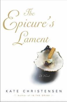 The Epicure's Lament by Kate Christensen