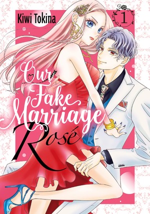 Our Fake Marriage: Rosé, Volume 1 by Kiwi Tokina