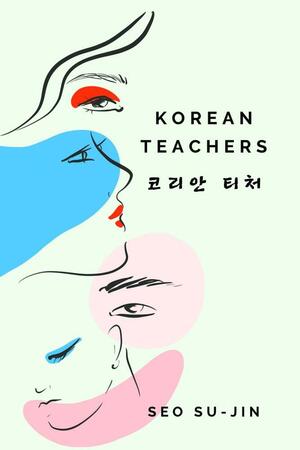 Korean Teachers by Seo Su-Jin