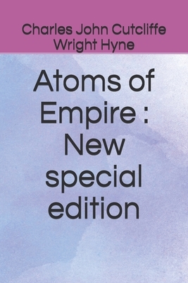 Atoms of Empire: New special edition by C. J. Cutcliffe Hyne