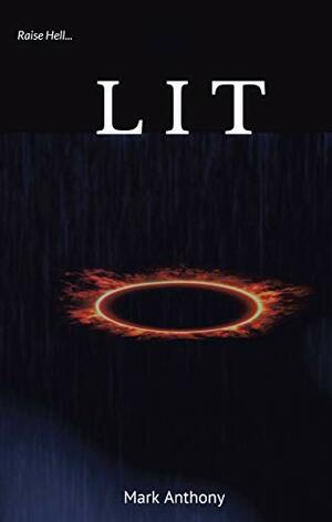 Lit by Mark Anthony, Mark Anthony