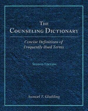 The Counseling Dictionary by Samuel T. Gladding