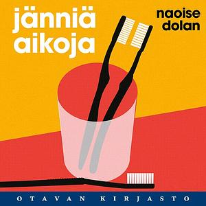 Jänniä aikoja by Naoise Dolan