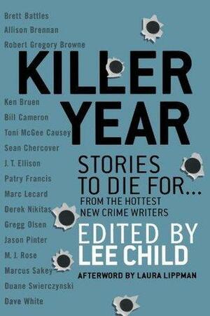 Killer Year: Stories to Die For...From the Hottest New Crime Writers by Lee Child