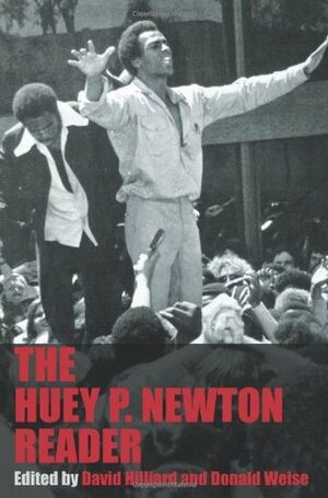 The Huey P. Newton Reader by Huey P. Newton, David Hilliard, Fredrika Newton, Elaine Brown, Donald Weise