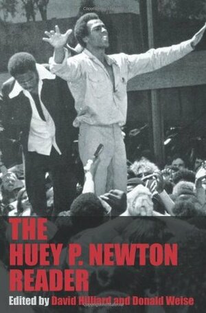 The Huey P. Newton Reader by Fredrika Newton, Donald Weise, Elaine Brown, David Hilliard, Huey P. Newton