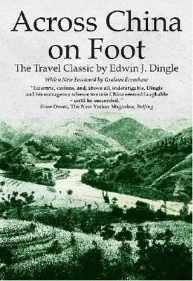Across China on Foot by Graham Earnshaw, Edwin John Dingle