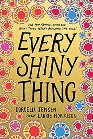 Every Shiny Thing by Laurie Morrison, Cordelia Jensen
