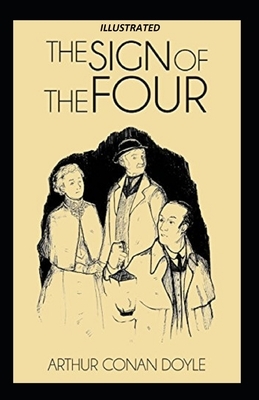 The Sign of the Four Illustrated by Arthur Conan Doyle
