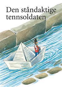 Den ståndaktige tennsoldaten by Hans Christian Andersen