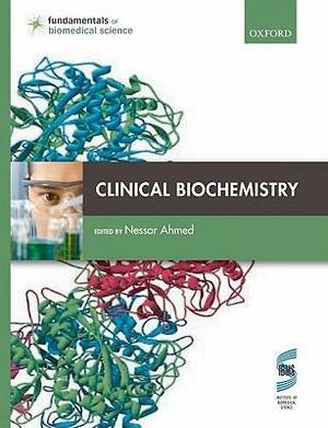 Clinical Biochemistry by Chris Smith, Nessar Ahmed
