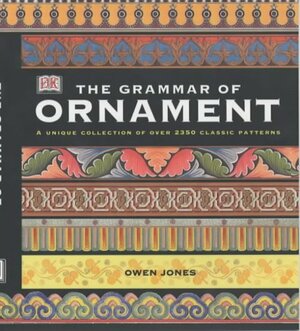 The Grammar Of Ornament by Owen Jones