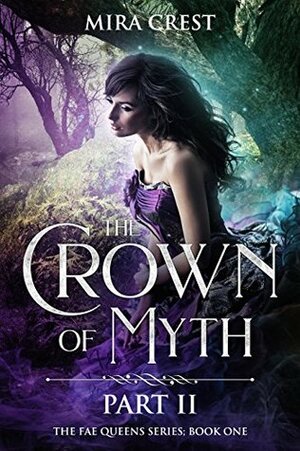 The Crown of Myth (Part II) by Mira Crest